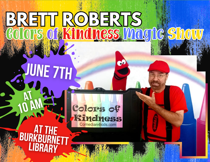 Kids Summer Reading Program: Brett Roberts "Colors of Kindness Magic Show" Kids Summer Reading Program: Brett Roberts "Colors of Kindness Magic Show"