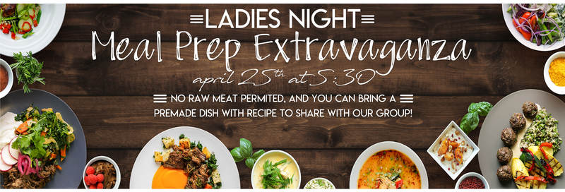 Ladies Night: Meal Prep Extravaganza Ladies Night: Meal Prep Extravaganza