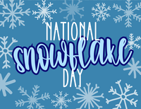 National Snowflake Day