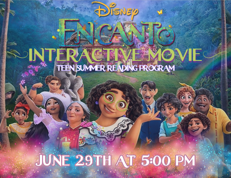 Teen Summer Reading Program: "Interactive Motive Night featuring Encanto" and Awards Teen Summer Reading Program: "Interactive Motive Night featuring Encanto" and Awards
