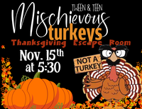 Tween and Teen Night: Mischievous Turkeys Thanksgiving Escape Room