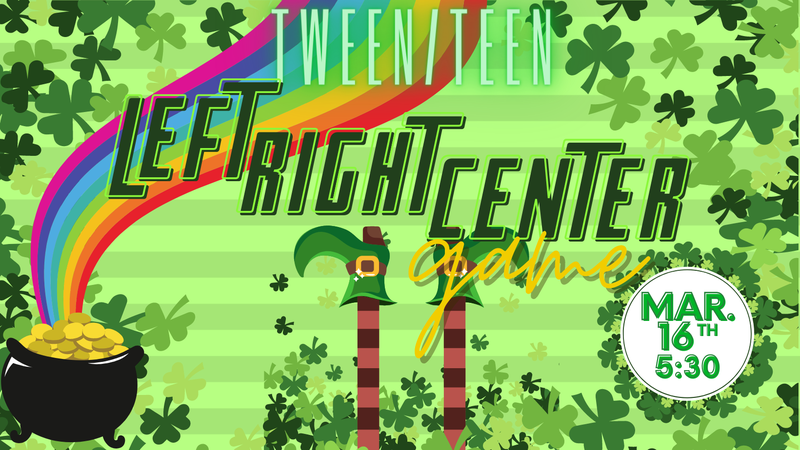 Tween Scene and Teen Night Out- St. Patrick's Day Left Center Right Game Tween Scene and Teen Night Out- St. Patrick's Day Left Center Right Game