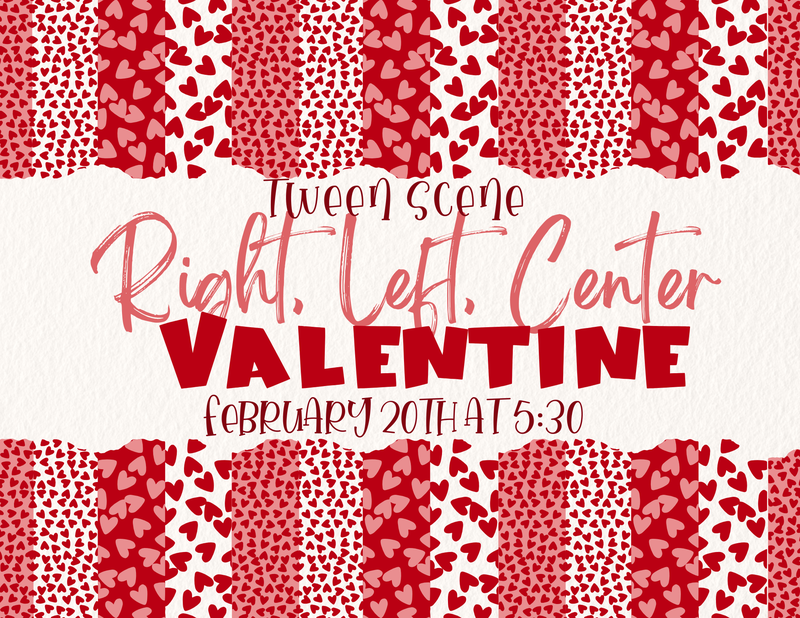 Tween Scene "Right, Left, Center Valentine's" Tween Scene "Right, Left, Center Valentine's"