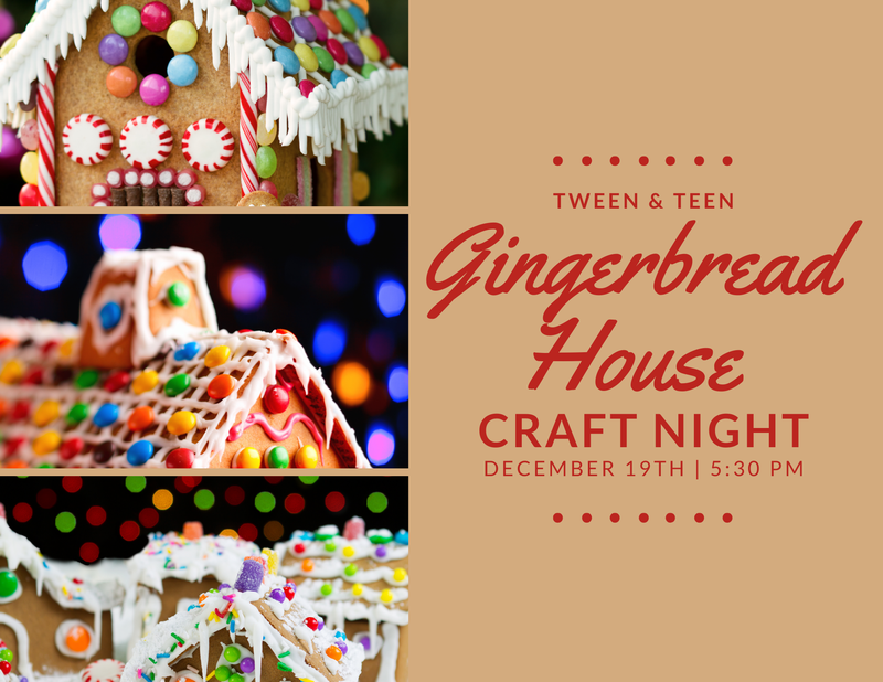 Tween & Teen Night "Gingerbread House Craft Night"